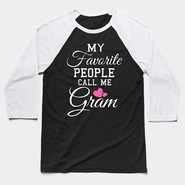 My Favorite People Call Me Gram Baseball T-Shirt by sk99